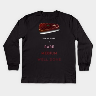 Steak Puns Kids Long Sleeve T-Shirt